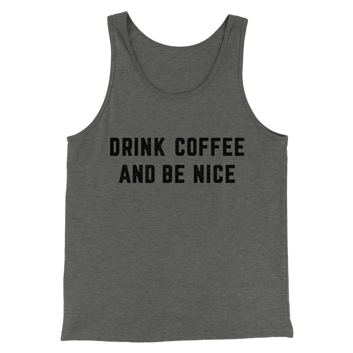 Drink Coffee And Be Nice Men/Unisex Tank Top