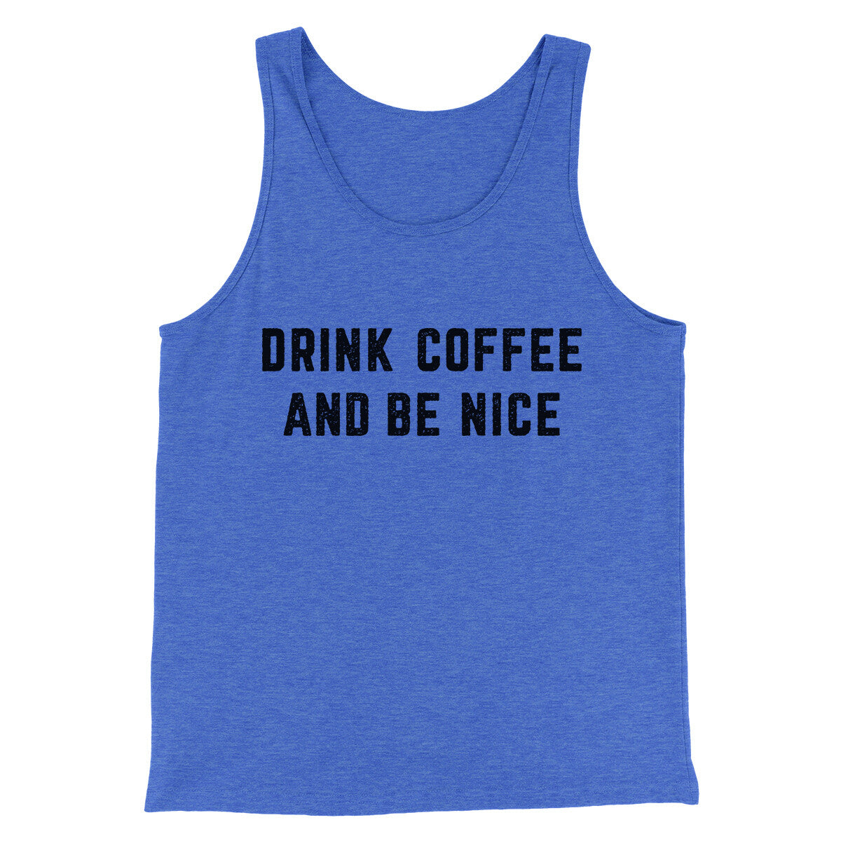 Drink Coffee And Be Nice Men/Unisex Tank Top