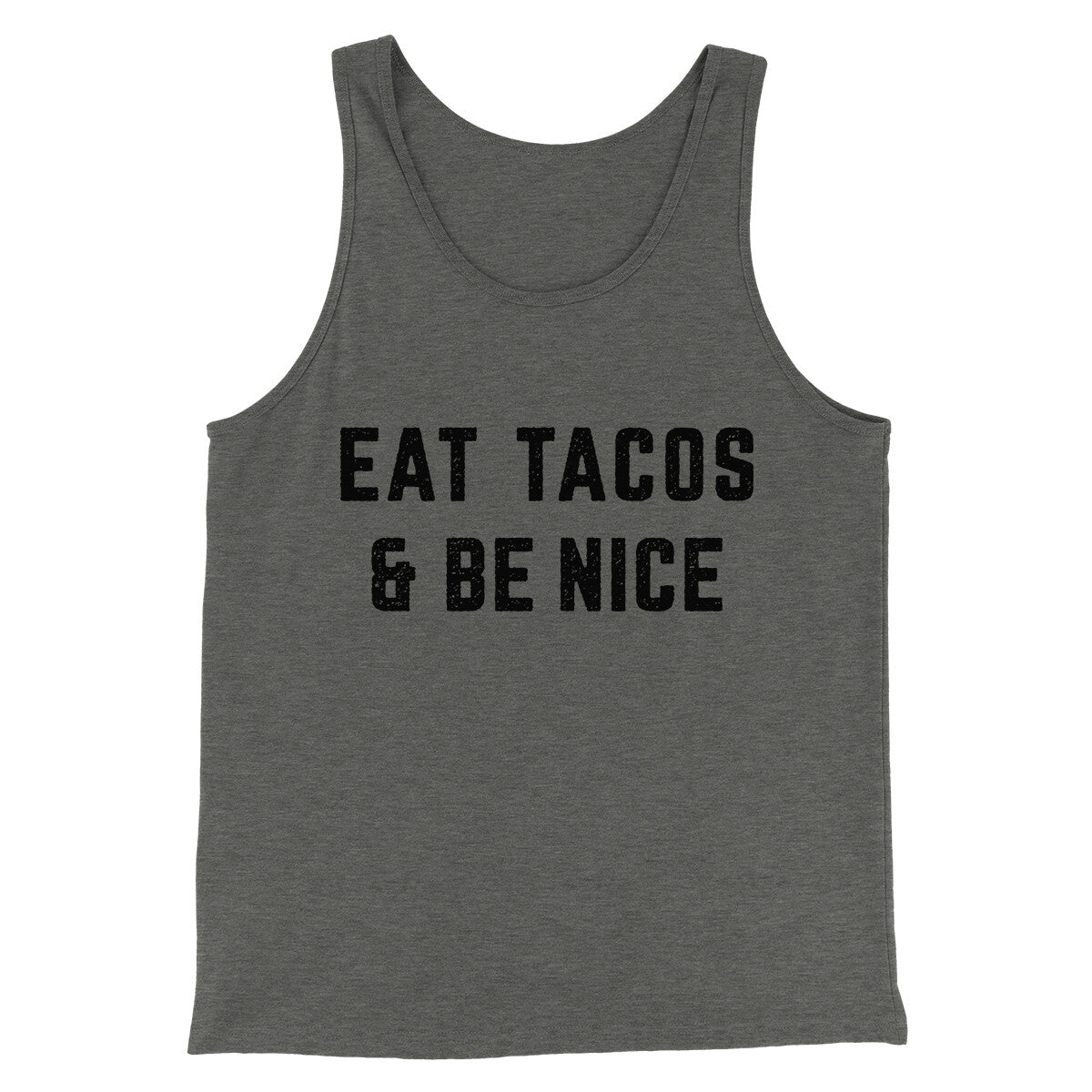 Eat Tacos And Be Nice Men/Unisex Tank Top