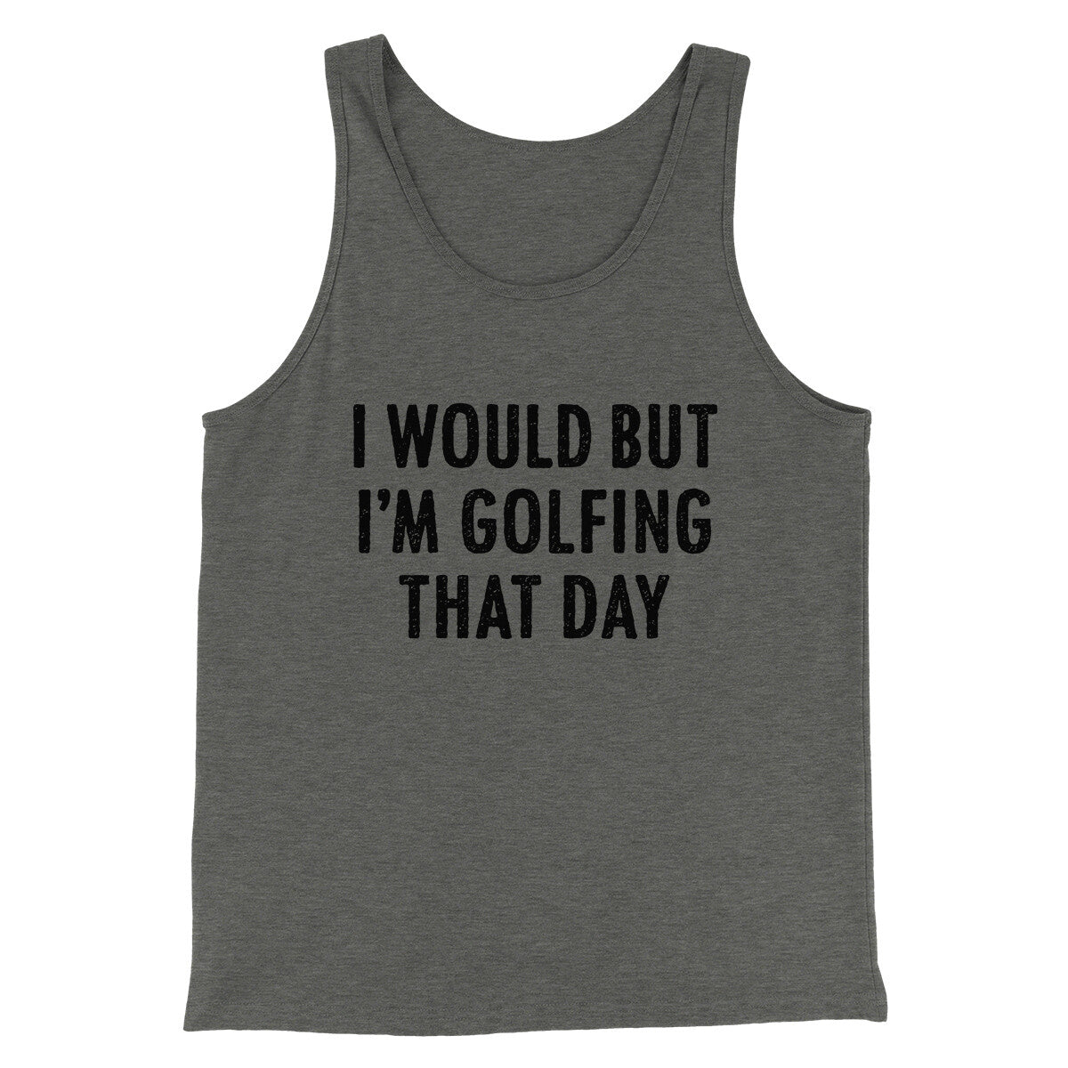 I Would But I'm Golfing That Day Funny Men/Unisex Tank Top