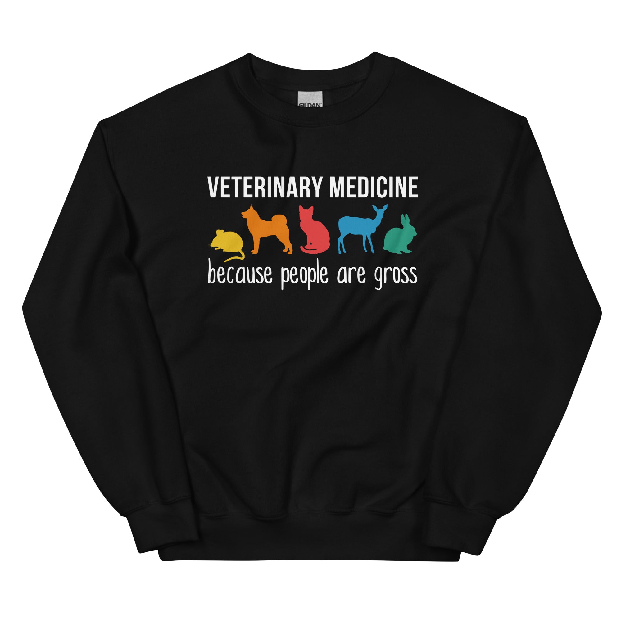 Veterinary medicine: because people are gross Unisex Crewneck Sweatshirt