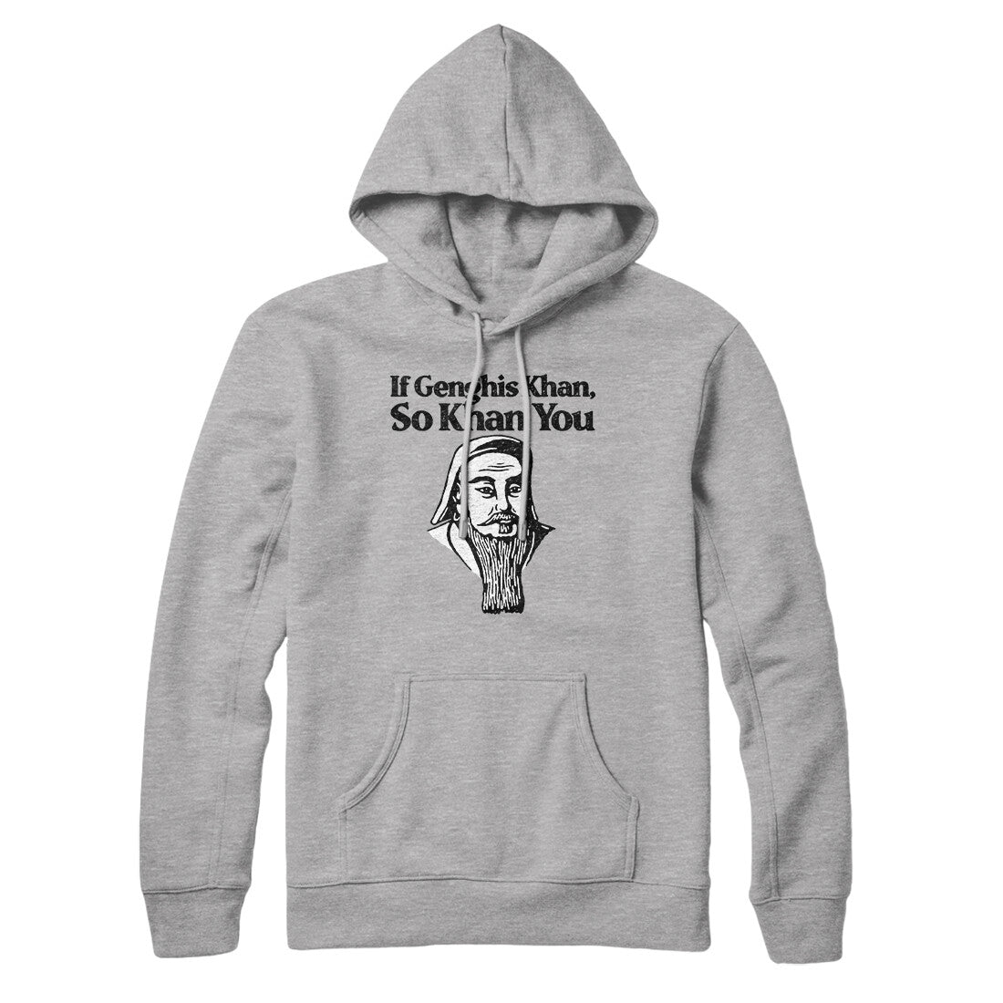 If Genghis Khan So Khan You Hoodie