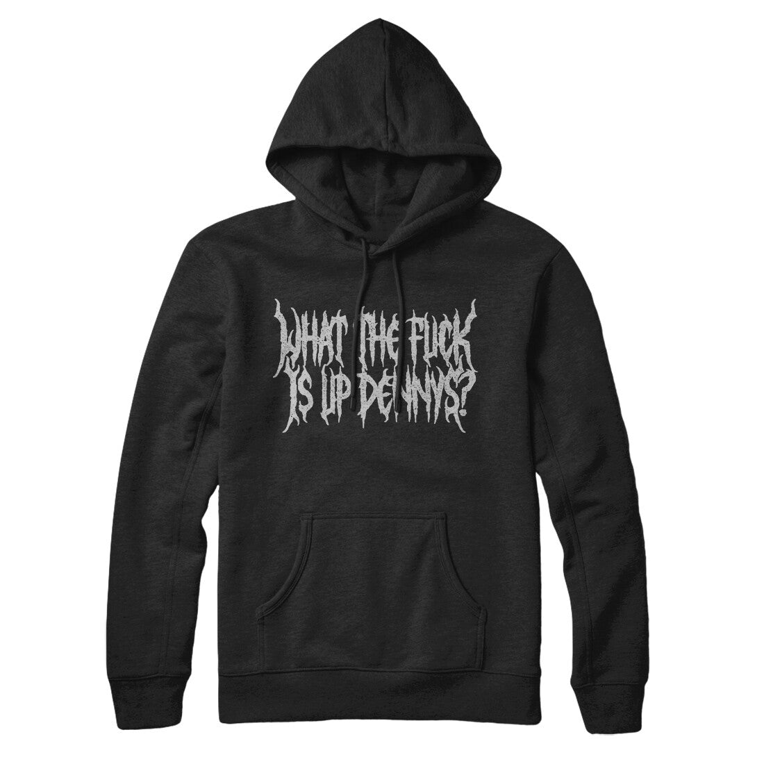 What The Fuck Is Up Dennys Hoodie