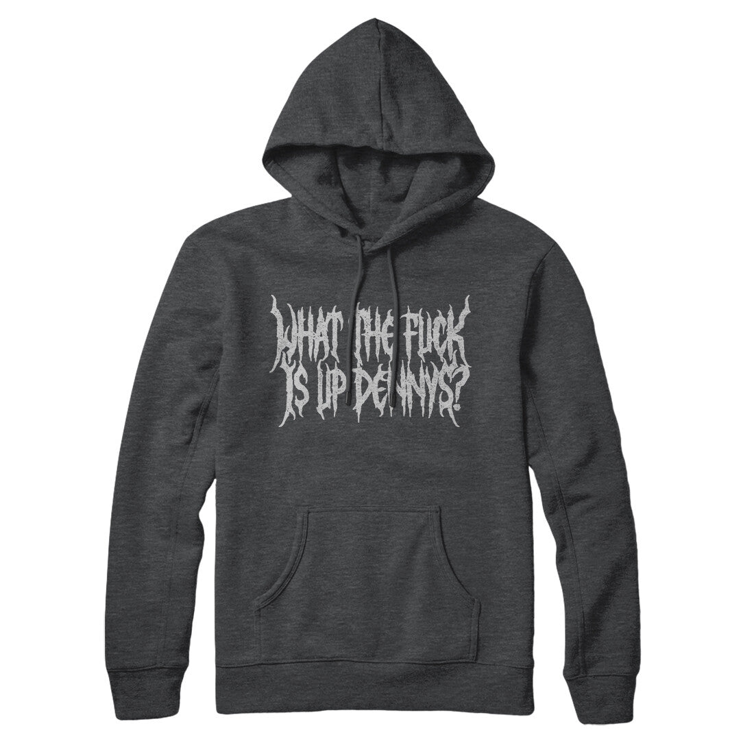What The Fuck Is Up Dennys Hoodie