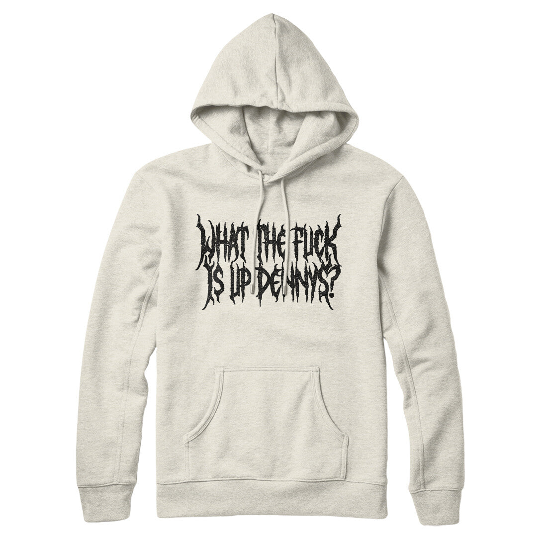 What The Fuck Is Up Dennys Hoodie